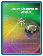 Agilent Measurement Journal is a new worldwide quarterly technical publication from Agilent, which is specifically tailored to the needs of technology leaders in the electronic measurement industry.